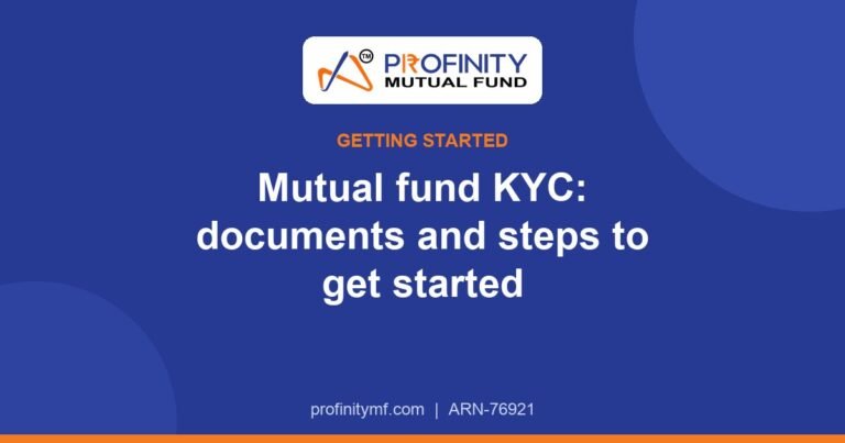 Mutual Fund KYC: Documents Required and Step-by-Step Process