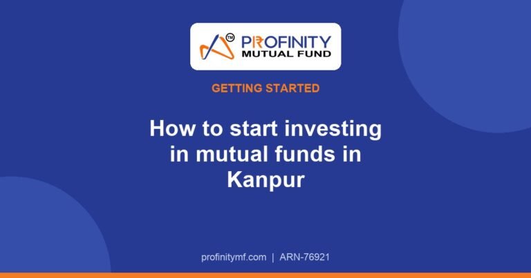 How to Start Investing in Mutual Funds in Kanpur: A Step-by-Step Guide